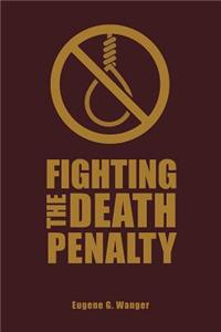 Fighting the Death Penalty: A Fifty-Year Journey of Argument and Persuasion