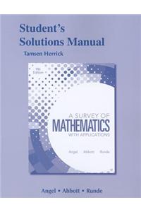 A Survey of Mathematics with Applications Student's Solutions Manual