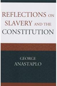 Reflections on Slavery and the Constitution