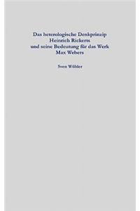 Das Heterologische Denkprinzip Heinrich Rickerts Und Seine Bedeutung Fur Das Werk Max Webers