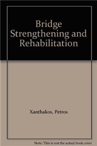BRIDGE STRENGTHENING AND REHABILITATION