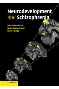 Neurodevelopment and Schizophrenia