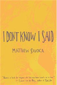 I Don't Know I Said