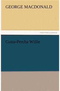 Gutta-Percha Willie