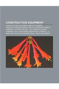 Construction Equipment: Construction Equipment Manufacturers, Construction Equipment Rental Companies, Bobcat Company, Caterpillar Inc.