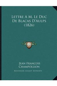 Lettre A M. Le Duc de Blacas D'Aulps (1826)