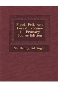 Flood, Fell, and Forest, Volume 1