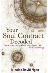 Your Soul Contract Decoded: Discovering the Spiritual Map of Your Life with Numerology