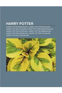 Harry Potter: Harry Potter Birlikleri, Harry Potter Buyuleri, Harry Potter Filmleri, Harry Potter Karakterleri, Harry Potter Kitapla