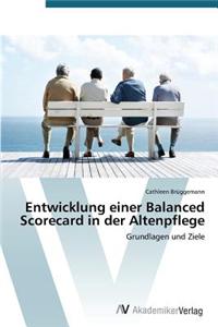 Entwicklung Einer Balanced Scorecard in Der Altenpflege
