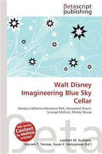 Walt Disney Imagineering Blue Sky Cellar