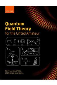 Quantum Field Theory for the Gifted Amateur