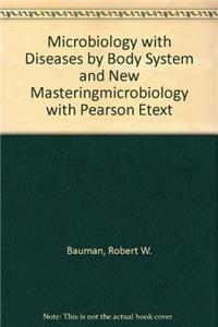 Microbiology with Diseases by Body System and New Masteringmicrobiology with Pearson Etext
