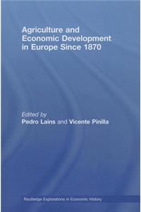 Agriculture and Economic Development in Europe Since 1870