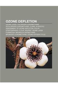 Ozone Depletion: Ozone Layer, Chlorodifluoromethane, Dichlorodifluoromethane, Clams, Scientific Assessment of Ozone Depletion