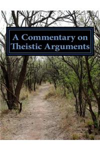 A Commentary on Theistic Arguments