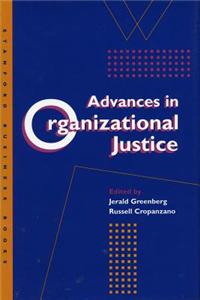 Advances in Organizational Justice Advances in Organizational Justice Advances in Organizational Justice