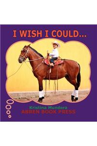 I Wish I Could...