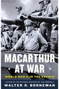 MacArthur at War: World War II in the Pacific