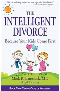 The Intelligent Divorce: Taking Care of Yourself