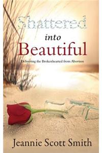 Shattered Into Beautiful