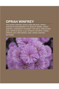 Oprah Winfrey: The Oprah Winfrey Show, Sara Nelson, Oprah Winfrey's Endorsement of Barack Obama, Oprah Winfrey Leadership Academy for