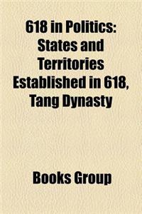 618 in Politics: States and Territories Established in 618, Tang Dynasty