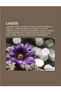 Lagos: Ilhas Em Lagos, Lagos Artificiais, Lagos Da America Central, Lagos Da America Do Norte, Lagos Da America Do Sul, Lagos