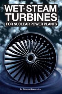Wet-steam Turbines for Nuclear Power Plants