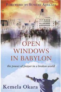 Open Windows in Babylon: The Power of Prayer in a Broken World