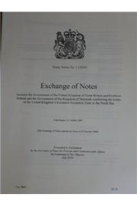 Treaty Series (Great Britain): #1(2010) Exchange of Notes Between the Government of the United Kingdom of Great Britain and Northern Ireland and the
