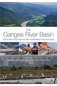 The Ganges River Basin: Status and Challenges in Water, Environment and Livelihoods