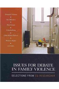 Issues for Debate in Family Violence: Selections from CQ Researcher