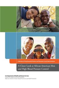 A Closer Look at African American Men and High Blood Pressure Control: A Review of Psychosocial Factors and Systems-Level Interventions