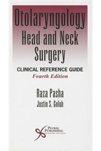 Otolaryngology Head and Neck Surgery: Clinical Reference Guide