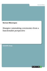 Shangwe Rainmaking Ceremonies from a Functionalist Perspective