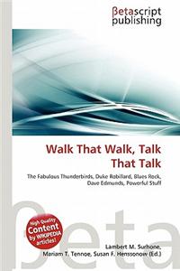 Walk That Walk, Talk That Talk