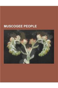 Muscogee People: Acee Blue Eagle, Albert Harjo, Alexander McGillivray, Alexander Posey, AR-Pi-Uck-I, Big Warrior, Chitto Harjo, Craig W