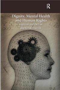 Dignity, Mental Health and Human Rights