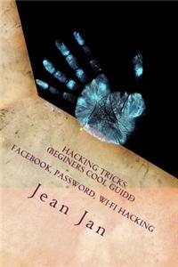 Hacking Tricks: (Beginers Cool Guide): Hacking