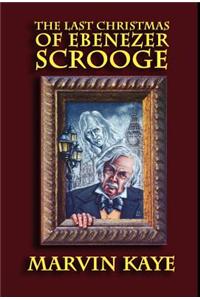 The Last Christmas of Ebenezer Scrooge