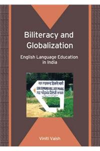Biliteracy and Globalization: English Language Education in India