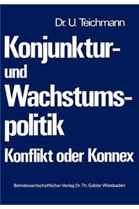 Konjunktur- und Wachstumspolitik - Konflikt oder Konnex
