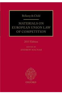 Bellamy & Child: Materials on European Union Law of Competition: 2015 Edition