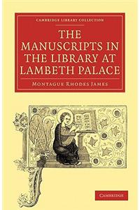The Manuscripts in the Library at Lambeth Palace