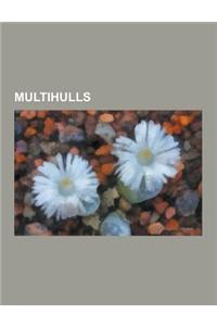 Multihulls: Catamarans, Trimarans, Multihull, RV Triton, My Ady Gil, Proa, Hobie Cat, USS Independence, Hsc Tanger Jet II, Indepen