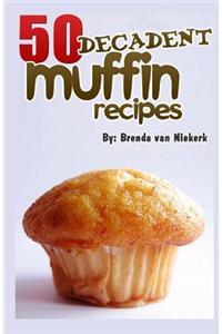 50 Decadent Muffin Recipes