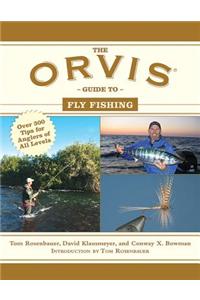 The Orvis Guide to Fly Fishing: More Than 300 Tips for Anglers of All Levels
