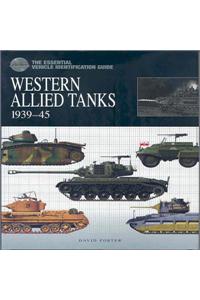 Western Allied Tanks 1939-45: The Essential Vehicle Identification Guide