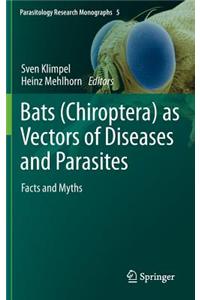 Bats (chiroptera) as Vectors of Diseases and Parasites